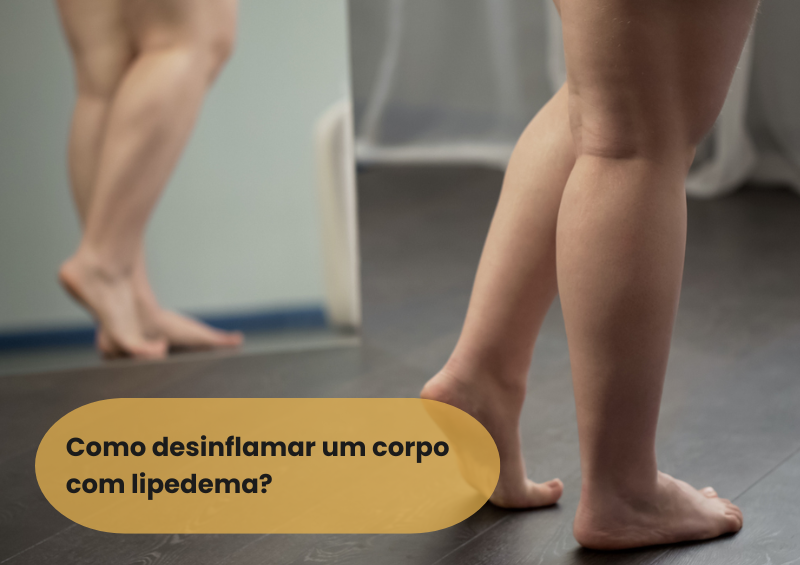 Como desinflamar um corpo com lipedema?