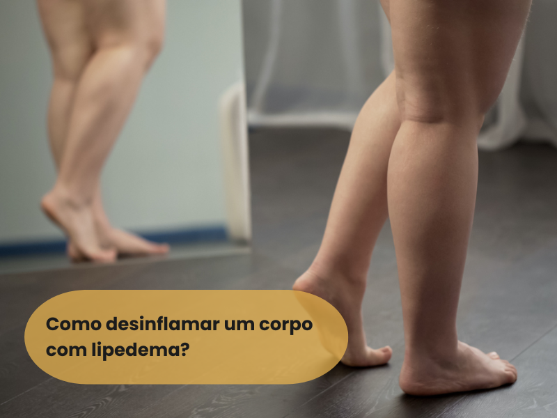 Como desinflamar um corpo com lipedema?